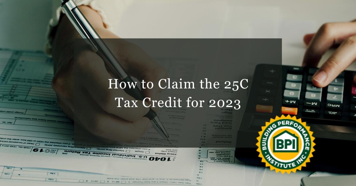 How to Claim the 25C Tax Credit for 2023